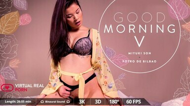 Virtual Real Porn Good morning V