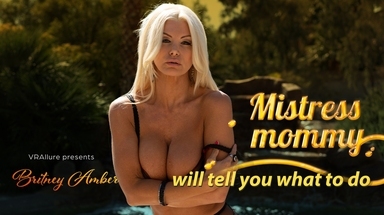 VRAllure Brittany Andrews : Mistress Mommy Will Tell You What To Do!