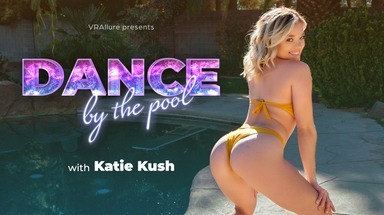 VRAllure Katie Kush : Come Dance With Me By The Pool!