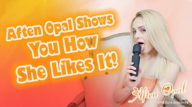 VRAllure Aften Opal : She Shows You How She Likes It!