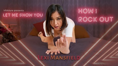 VRAllure Lexi Mansfield : Let Me Show You How I Rock Out!