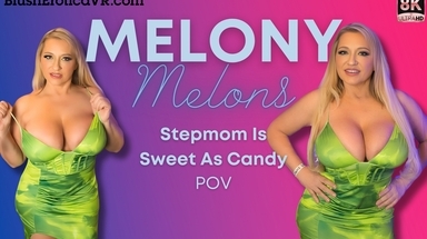  Melony Melons - Stepmom Is Sweet As Candy- BEVR
